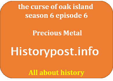 the curse of oak island season 6 episode 6 - History post