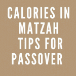 Calories in Matzah Tips for Passover