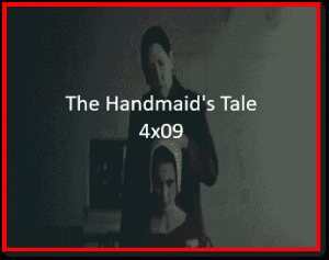 the handmaid's tale season 4 episode 9  