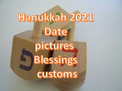 Hanukkah 2021 Date pictures Blessings customs