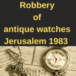 Robbery of antique watches ISRAEL The Museum for Islamic Art 1983
