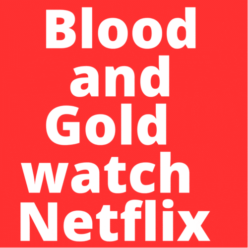 Blood and Gold watch Netflix